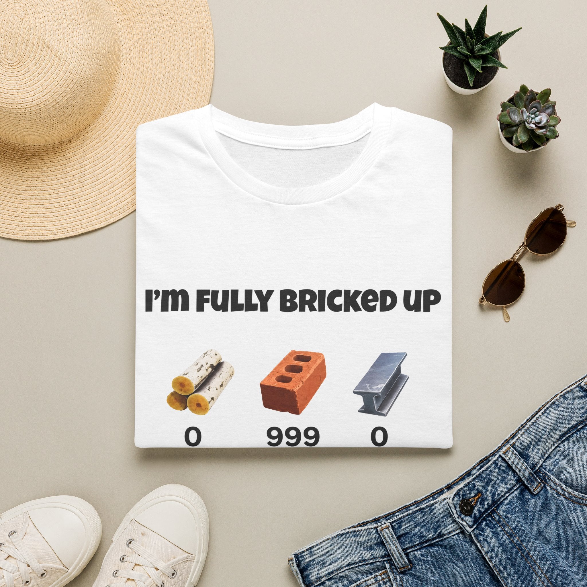 I'm Fully Bricked Up Funny Tee